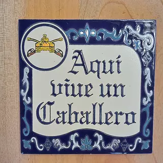 Baldosa Aquí Vive Un Caballero 15 X 15 Cm.